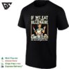 If We Eat Just One Billionaire The Rest Will Fall In Line T-Shirt