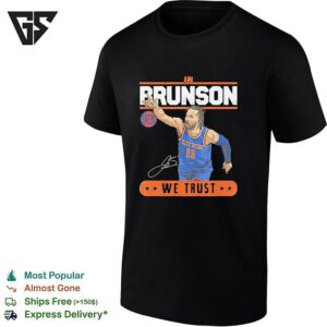 In Jalen Brunson New York Knicks We Trust NBA Finals Signature T-Shirt