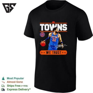In Karl Anthony Towns New York Knicks We Trust NBA Finals Signature T-Shirt
