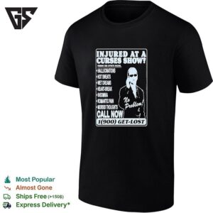 Injured At A Curses Show Parody Commercial T-Shirt