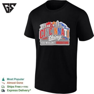 It Is A Cincinnati Thing You Wouldnt Understand Cincinnati City Skyline T-Shirt