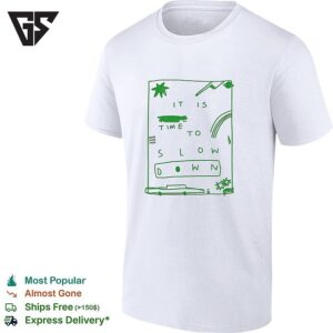 It Is Time To Slow Down Doodle T-Shirt