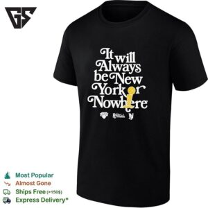 It Will Always Be New York Or Nowhere New York Knicks NBA Finals Champions T-Shirt