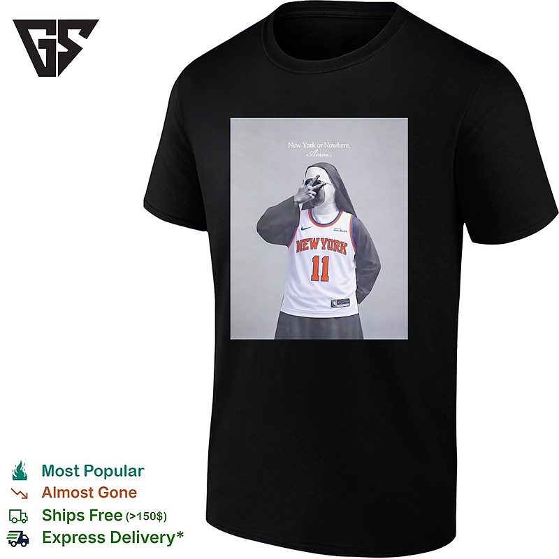 Jalen Brunson New York Knicks NBA Parody New York Or Nowhere Amen T-Shirt Jalen Brunson New York Knicks NBA Parody New York Or Nowhere Amen T-Shirt