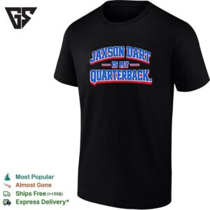 Jaxson Dart Is My Quarterback T-Shirt