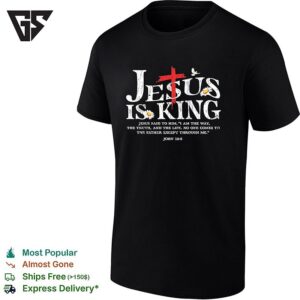 Jesus Is King John 14 6 The Way The Truth And The Life Christian Faith T-Shirt