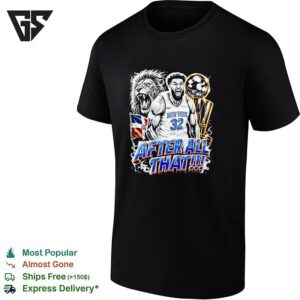 Karl-Anthony Towns 32 Lion After All That New York Knicks NBA Champions Art T-Shirt