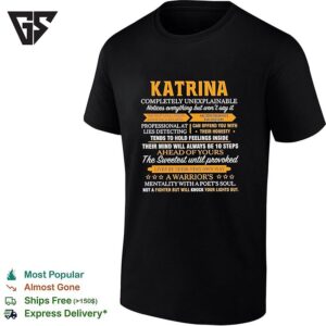 Katrina Completely Unexplainable Notices Everything But Won’t Say It T-Shirt