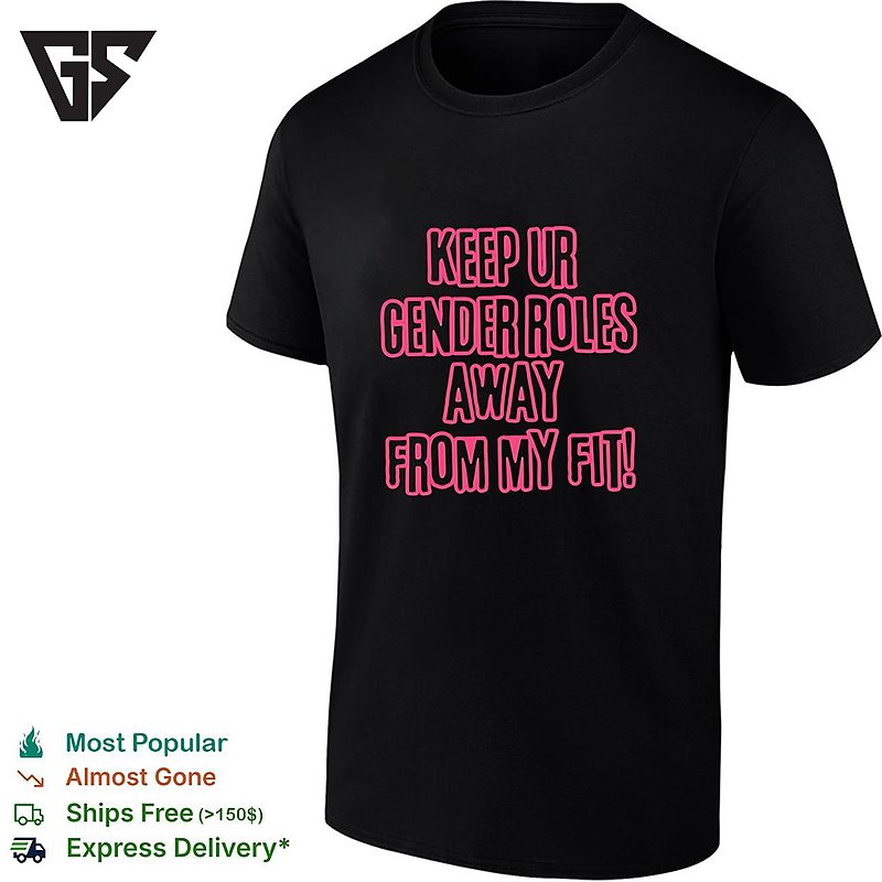 Keep Ur Gender Roles Away From My Fit Vintage Pink Neon T-Shirt Keep Ur Gender Roles Away From My Fit Vintage Pink Neon T-Shirt