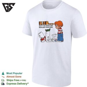 Kid Ain’t No Song Can Explain This Now T-Shirt