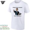 Male Speaker Practice What You Preach T-Shirt