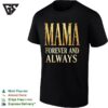 Mama Forever And Always T-Shirt