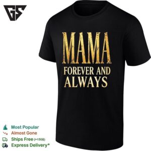 Mama Forever And Always T-Shirt