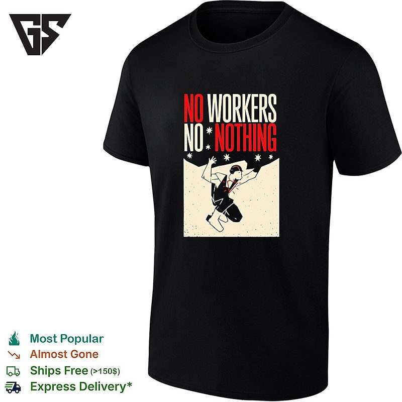 Man No Workers No Nothing Retro T-Shirt Man No Workers No Nothing Retro T-Shirt