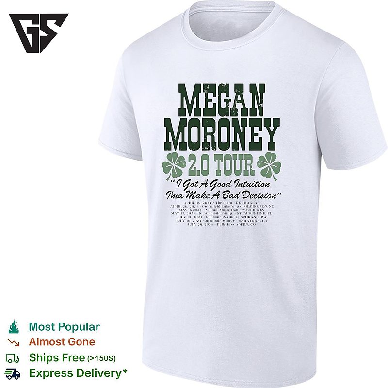 Megan Moroney 2 0 Tour I Got A Good Intuition Ima Make A Bad Decision T-Shirt Megan Moroney 2 0 Tour I Got A Good Intuition Ima Make A Bad Decision T-Shirt