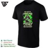 Mess With Me Fight Back Mess With My Family And They’ll Never Find Your Body T-Shirt