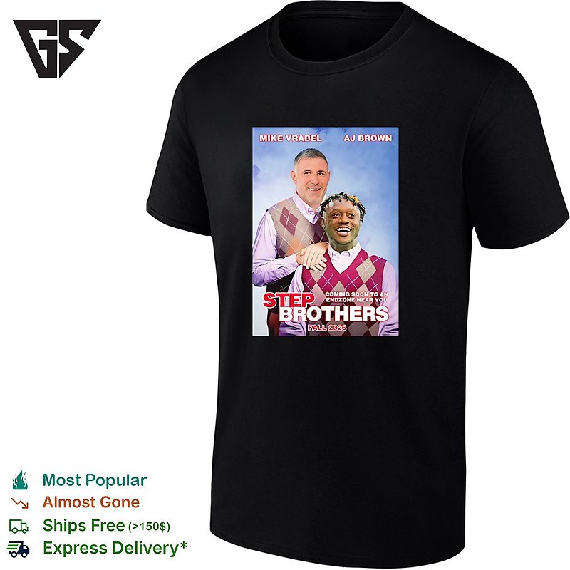 Mike Vrabel And Aj Brown Step Brothers New England Patriots Funny T-Shirt Mike Vrabel And Aj Brown Step Brothers New England Patriots Funny T-Shirt
