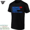 Moms Demand Anal For Gun Sense In America T-Shirt