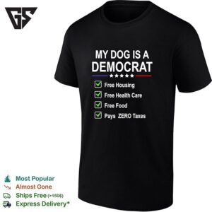 My Dog Is A Democrat T-Shirt