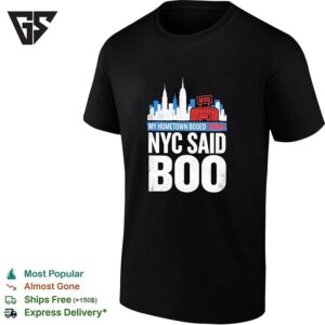 My Hometown Booed Trump Nyc Said Boo Msg Garden Political Graphic T-Shirt