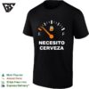 Necesito Cerveza I Need Mtn De T-Shirt