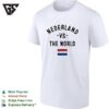 Nederland Vs The World Dutch National Flag Fifa World Cup 2026 Soccer T-Shirt