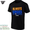 New York Knicks Always Knicks New York Forever 2026 Playoffs Bold Stacked Text T-Shirt
