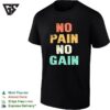 No Pain No Gain Motivational Typography Quote Inspirational Quote Art T-Shirt