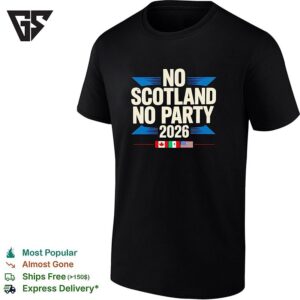 No Scotland No Party 2026 T-Shirt