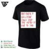 Not Even A Guillotine Could Stop The Head I’d Give To You T-Shirt