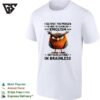 Owl I See What The Problem Is Here I’m Talking In English And You’re Listening In Brainless T-Shirt