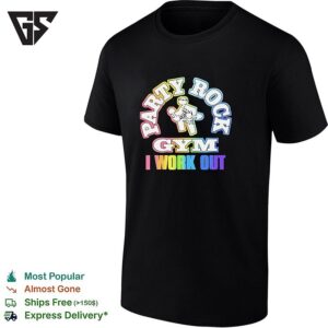 Party Rock Gym I Work Out T-Shirt