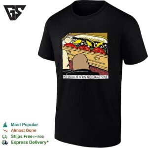 Per His Will He Is Being Buried Chicago-Style Hot Dog Funeral Illustration T-Shirt