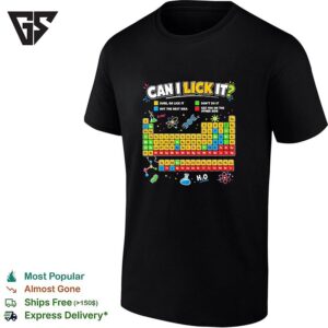 Periodic Table Chemistry Joke Science Icons Can I Lick It T-Shirt