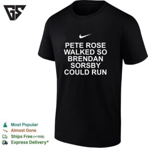 Pete Rose Walked So Brendan Sorsby Could Run Baseball Quote Bold Text T-Shirt
