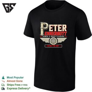 Peter Pennerbutt Sewer And Drain Cleaning No Hole Too Dirty Pipe Logo Humor T-Shirt
