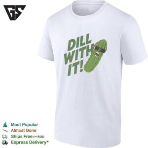 Pickle Dill With It Graphic T-Shirt