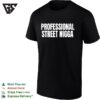 Professional Street Nigga Humor Text T-Shirt