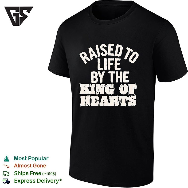 Raised To Life By The King Of Hearts Religious Christian Faith T-Shirt Raised To Life By The King Of Hearts Religious Christian Faith T-Shirt