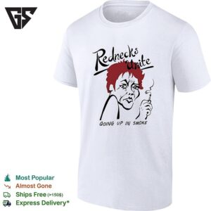 Rednecks Unite Going Up In Smoke T-Shirt