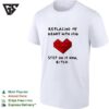 Replacing My Heart With Lego Step On It Now Bitch T-Shirt