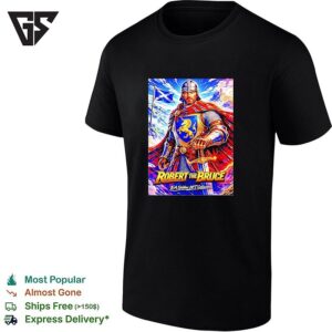 Robert The Bruce Legendary King Of Scotland T-Shirt