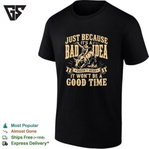 Rodeo Bull Rider Bad Idea Doesnt Mean It Won’t Be A Good Time Vintage T-Shirt
