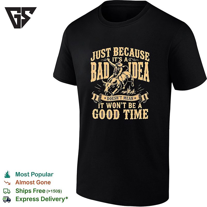 Rodeo Bull Rider Bad Idea Doesnt Mean It Won’t Be A Good Time Vintage T-Shirt Rodeo Bull Rider Bad Idea Doesnt Mean It Won’t Be A Good Time Vintage T-Shirt