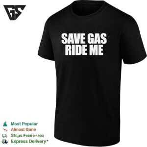 Save Gas Ride Me Typography Basic T-Shirt
