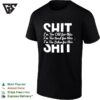 Shit I’m Too Old For This I’m Too Tired For This I’m Too Sober For This T-Shirt
