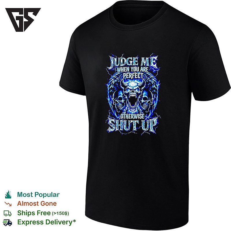 Skulls Screaming Judge Me When You Are Perfect Otherwise Shut Up Graphic T-Shirt Skulls Screaming Judge Me When You Are Perfect Otherwise Shut Up Graphic T-Shirt