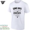 Some Days I Amaze Myself Love Other Days I Put My Keys In The Fridge T-Shirt
