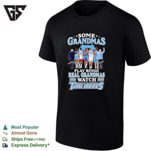 Some Grandmas Play Bingo Real Grandmas Watch North Carolina Tar Heels Basketball T-Shirt