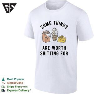 Some Things Are Worth Having For Milk Ice Cream Cheese Humor T-Shirt